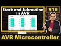 Stack and Subroutines in AVR Microcontrollers Concepts and Programming