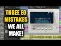 Download Lagu 3 EQ Mistakes We All Make!