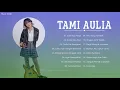 Download Lagu Tami Aulia Full Album 2021 | Saat Kau Pergi, Andai Aku Bisa [New Album]