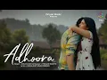 Download Lagu Adhoora (Official Video) | Shilpa Rao | Prasad S | Bimal Oberoi | Oriyon Music