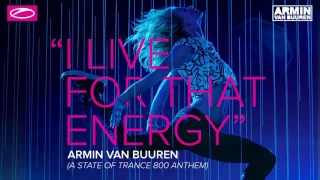 Download Armin van Buuren - I Live For That Energy (ASOT 800 Anthem) [Extended Mix] MP3
