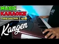 Download Lagu KANGEN _ KARAOKE BANYUWANGI LAWAS || VERSI KOPLO VOCAL CEWEK