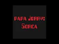 Papa Jerry: Sorca