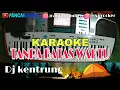 Karaoke Tanpa Batas Waktu versi Dj Kentrung