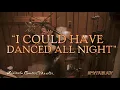 MY FAIR LADY - "I Could Have Danced All Night"