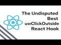 The Undisputed Best useClickOutside React Hook 2025