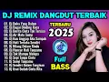 Lagu DJ REMIX DANGDUT FULL BASS ⚡ Dj Bagai Dinding Kaca - Dj Duka Yang Dalam - Dj Sepi Tanpa Cinta
