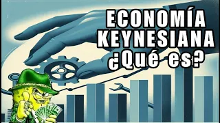 Economía KEYNESIANA? ¿Que es?