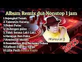 Download Lagu TERBARU‼️ALBUM DANGDUT REMIX SYAHDU BASS SUPER EMPUK 🎶 LAGU DANGDUT TER ENAK JEDAG JEDUG BOSKUH 🎶