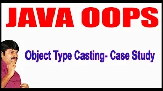 Java Tutorials Java OOPS Object Type Casting Case Study by Durga Sir