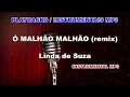 Lagu ♬ Playback / Instrumental Mp3 - Ó MALHÃO MALHÃO (remix) - Linda de Suza