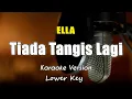 Download Lagu Ella - Tiada Tangis Lagi Karaoke Nada Rendah By Bening Musik