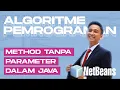 Algoritme Pemrograman - Method Tanpa Parameter dalam Java