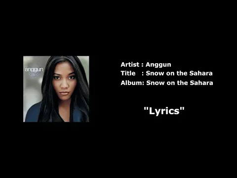 Download MP3 Anggun - Snow on the Sahara with Lyrics