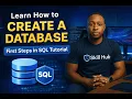 Learn How to Create a Database First Steps in SQL Tutorial