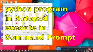 How to write python program in NOTEPAD and execute using COMMAND InfoTech