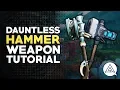Dauntless Hammer Tutorial