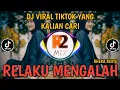 Download Lagu RELAKU MENGALAH RHEKA RESTU || DJ VIRAL TIKTOK YANG KALIAN CARI 2022