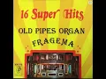 Download Lagu Decap Organ Antwerpen - 16 super hits, Old Pipes Organ, FRAGEMA - Full Album