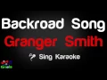 🎤 Granger Smith - Backroad Song (Karaoke Version)-King Of Karaoke