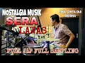 Download Lagu Nostalgia Musik SERA LAWAS - Jika Cinta Dia GEISHA - Cover YOU AND ME Musik - NETY ALENA