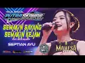 Download Lagu SEMAKIN SAYANG SEMAKIN KEJAM - SEPTIAN AYU  MAHESA MUSIC    PUTRA SKAWAN WONOKERTO PEKALONGAN 2025