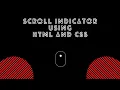 Scroll Indicator Using HTML and CSS Animation Tutorial and Source Code Intellect Harsh