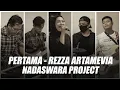 PERTAMA - REZZA ARTAMEVIA | NADASWARA PROJECT LIVE COVER
