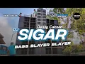 Download Lagu DJ SIGAR BASS BLAYER BLAYER || TRAP x PARTY TERBARU