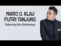 Download Lagu Mario G. Klau Feat. Putri Tanjung - Sekarang Dan Selamanya ( Lirik Lagu )