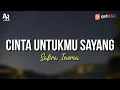 Download Lagu Cinta Untukmu Sayang - Safira Inema (LIRIK)