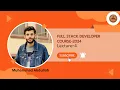 Full Stack Developer Course-2024 Lecture-4 media
