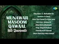 Download Lagu Munawar Masoom Qawaal - Hit Qawwalis | Haq Husn-E-Mohabbat Ka | Aansuon Se Dosti
