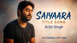 Arijit Singh Saiyaara Title Song Recreated Version Ahaan Panday Song 