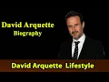 David Arquette Biography Life story Lifestyle Wife Family House Age Net Worth Upcoming Movies Movies