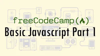 Basic Javascript Part 1 Javascript Algorithms and Data Structures Certification FreeCodeCamp