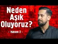 Neden Aşık Oluyoruz? - Hakem 2 - 30. Lema, 3. Nükte, 2. Nokta, 1. Mesele  @Mehmedyildiz