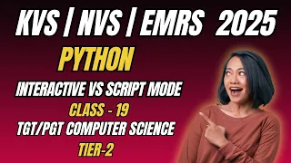 Class 19 Interactive vs Script Mode in Python NVS TGT PGT Computer Science