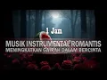 Download Lagu MUSIK INSTRUMENTAL ROMANTIS MENINGKATKAN GAIRAH DALAM BERCINTA