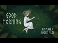 Good Morning Animated Short Film