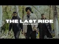 The last ride - Sidhu Moose Wala(Slowed Reverb)