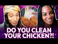 Do you clean your Chicken The Baddies DEBATE the cooking MYTH Humble Baddies