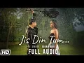 Download Lagu Jis Din Tum | Full Audio | Soham Naik | Anurag Saikia | Vatsal S| Kunaal V| Latest Hindi Song 2020