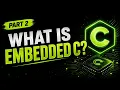 Embedded C Tutorial Part 2 What is Embedded C Embedded C vs Normal c Embedded devices