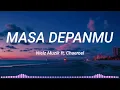 Masa Depanmu - Neilz Muzik ft, Chaeroel (lyrics music)