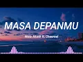 Download Lagu Masa Depanmu - Neilz Muzik ft, Chaeroel (lyrics music)