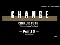 Download Lagu CHARLIE PUTH - (FULL 3D Audio) CHANGE (feat. James Taylor)