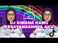 Download Lagu DJ DIMANA KAMU KESAYANGANNYA AKU | DJ TUTORIAL RMX | FULL BASS  | TIKTOK VIRAL