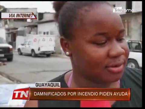 Damnificados por incendio piden ayuda