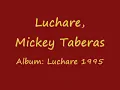 Luchare, Mickey Taveras